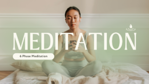 6 Phase Meditation